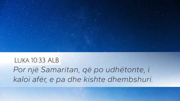 Luka 10:33 ALB Bible Verse Image