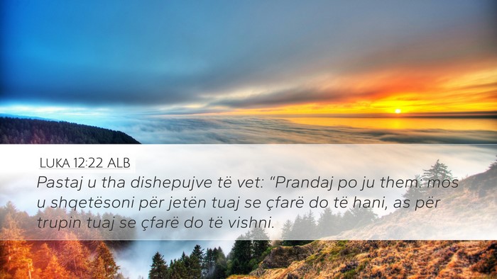 Luka 12:22 ALB Bible Verse Image