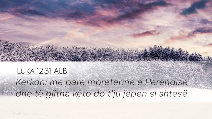 Luka 12:31 ALB Bible Verse Image