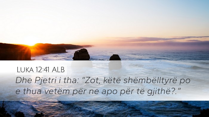 Luka 12:41 ALB Bible Verse Image
