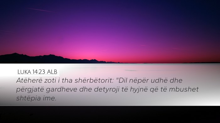 Luka 14:23 ALB Bible Verse Image