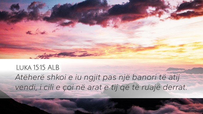 Luka 15:15 ALB Bible Verse Image