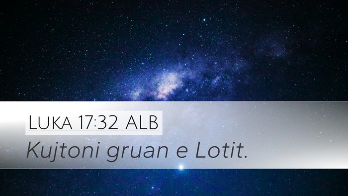 Luka 17:32 ALB Bible Verse Image