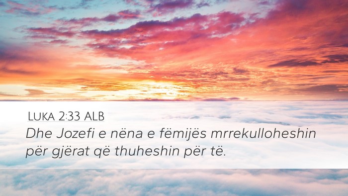 Luka 2:33 ALB Bible Verse Image