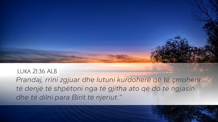 Luka 21:36 ALB Bible Verse Image