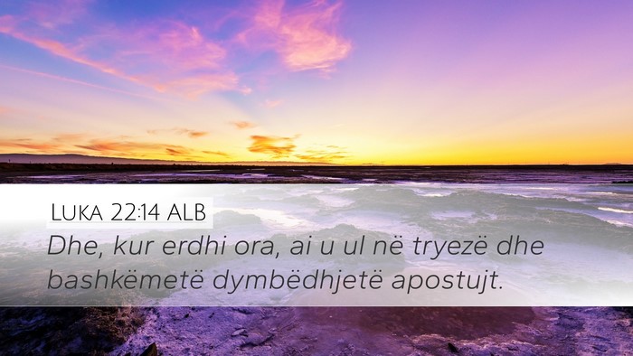 Luka 22:14 ALB Bible Verse Image
