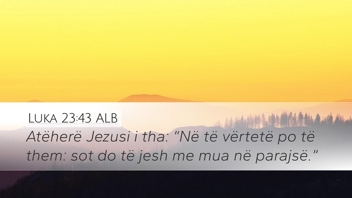 Luka 23:43 ALB Bible Verse Image