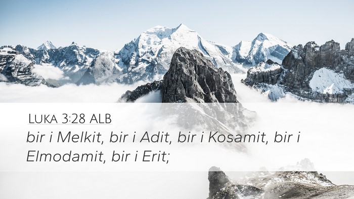 Luka 3:28 ALB Desktop Wallpaper - bir i Melkit, bir i Adit, bir i Kosamit, bir i - Desktop Bible Verse Wallpaper