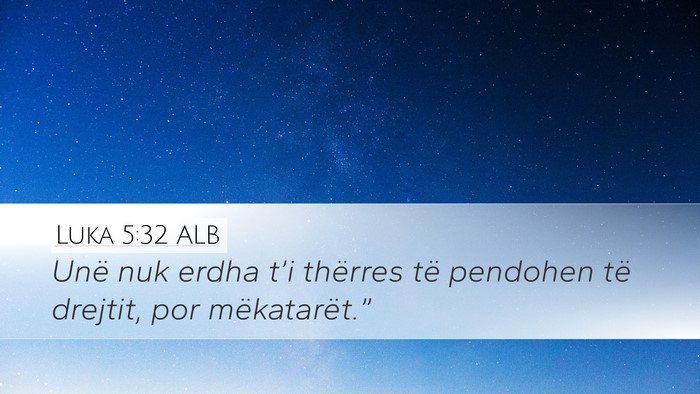 Luka 5:32 ALB Bible Verse Image
