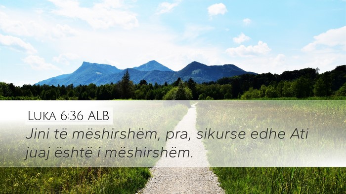 Luka 6:36 ALB Bible Verse Image
