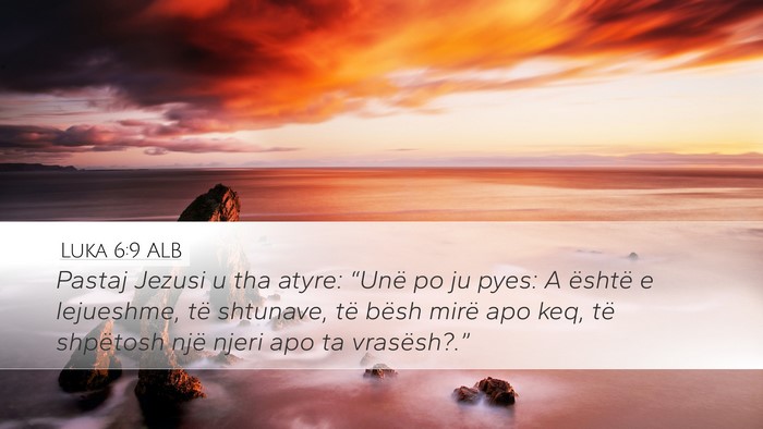 Luka 6:9 ALB Bible Verse Image