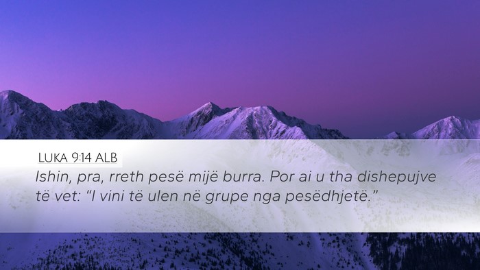 Luka 9:14 ALB Bible Verse Image