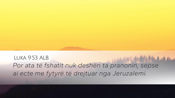 Luka 9:53 ALB Bible Verse Image
