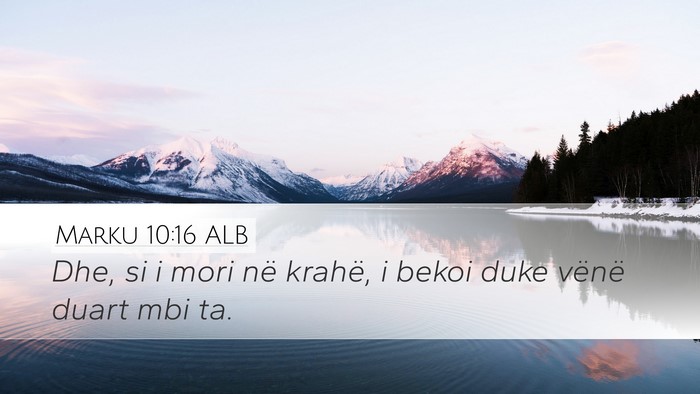 Marku 10:16 ALB Bible Verse Image