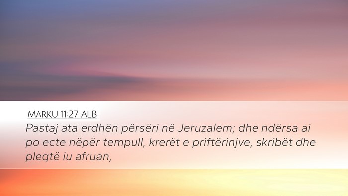 Marku 11:27 ALB Bible Verse Image