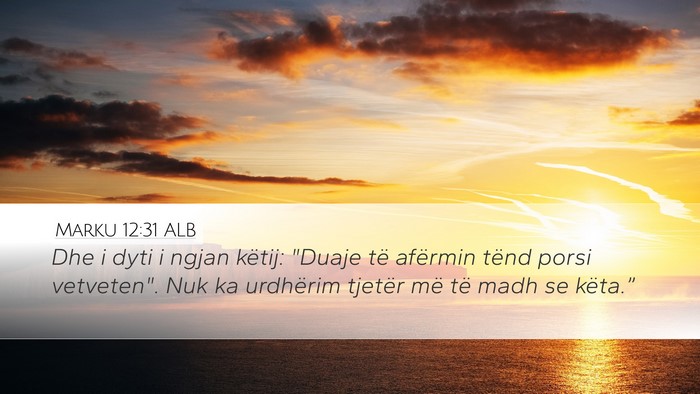 Marku 12:31 ALB Bible Verse Image
