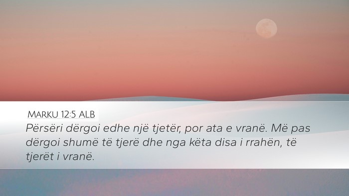 Marku 12:5 ALB Bible Verse Image