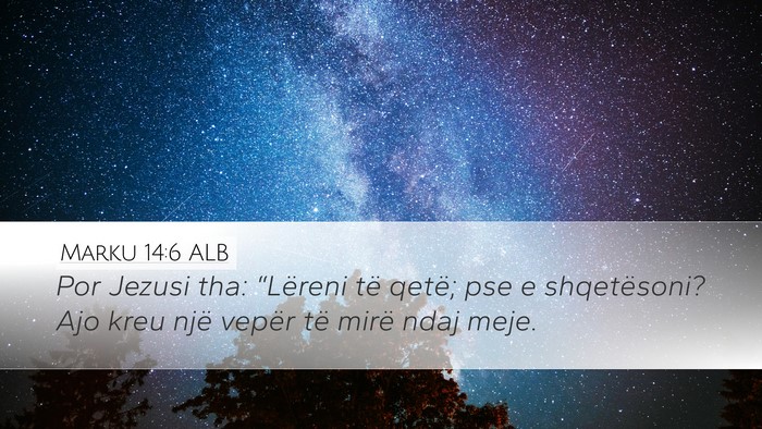 Marku 14:6 ALB Bible Verse Image
