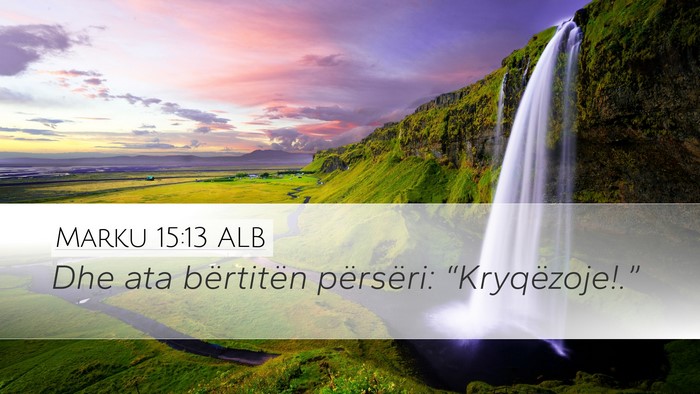 Marku 15:13 ALB Bible Verse Image