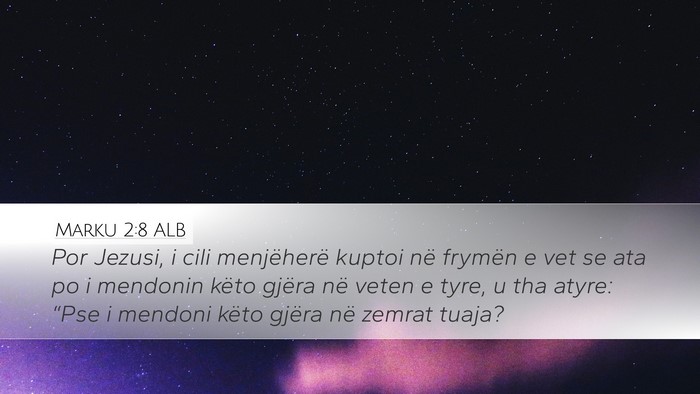 Marku 2:8 ALB Desktop Wallpaper - Por Jezusi, i cili menjëherë kuptoi në frymën - Desktop Bible Verse Wallpaper