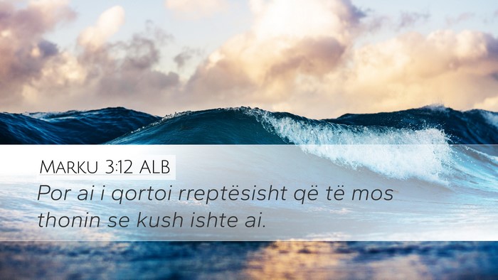 Marku 3:12 ALB Bible Verse Image