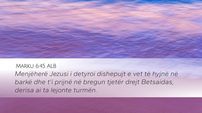Marku 6:45 ALB Bible Verse Image