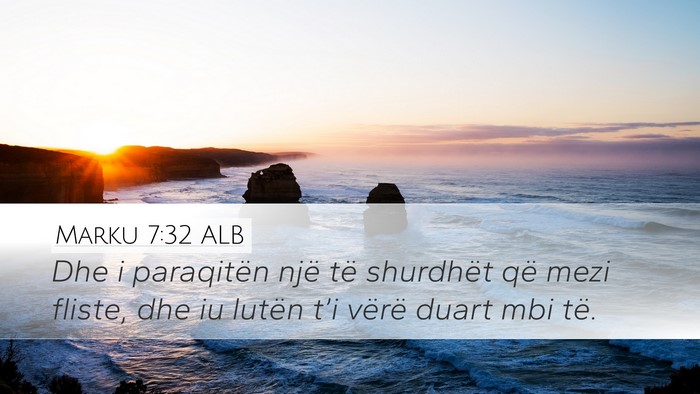 Marku 7:32 ALB Bible Verse Image