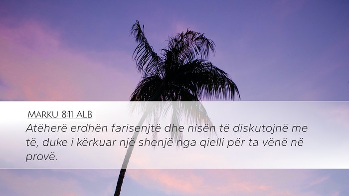 Marku 8:11 ALB Bible Verse Image