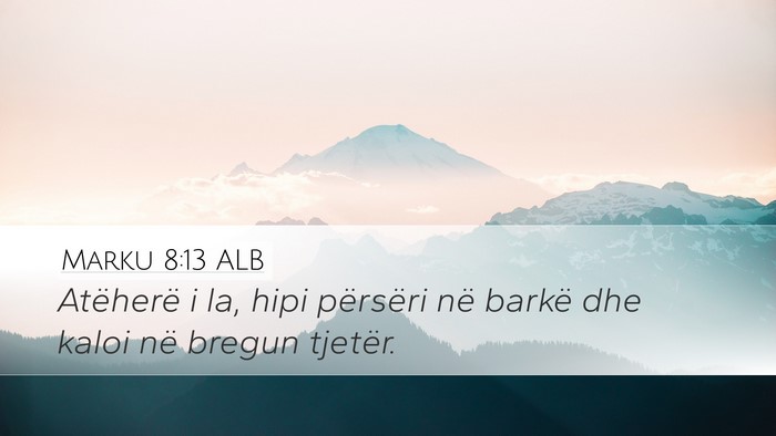 Marku 8:13 ALB Bible Verse Image