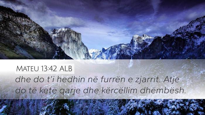 Mateu 13:42 ALB Bible Verse Image