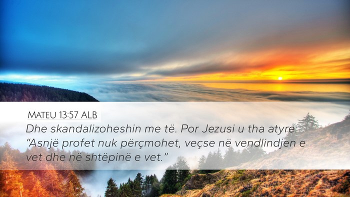 Mateu 13:57 ALB Bible Verse Image