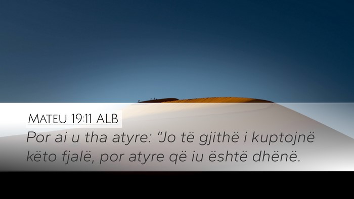Mateu 19:11 ALB Desktop Wallpaper - Por ai u tha atyre: “Jo të gjithë i kuptojnë - Desktop Bible Verse Wallpaper