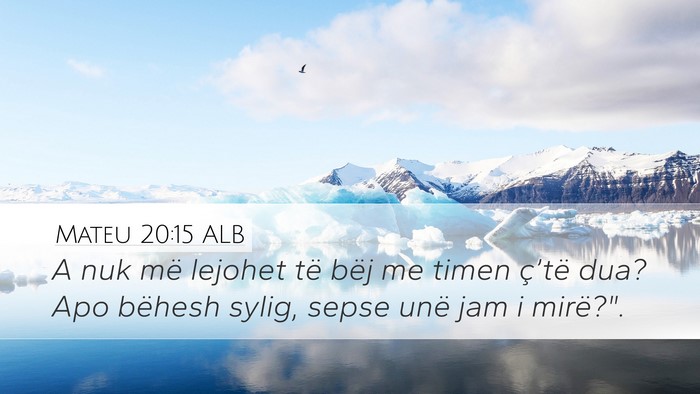 Mateu 20:15 ALB Bible Verse Image