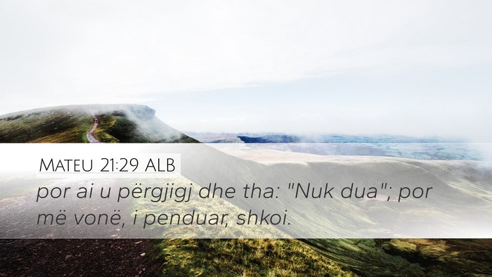 Mateu 21:29 ALB Desktop Wallpaper - por ai u përgjigj dhe tha: 