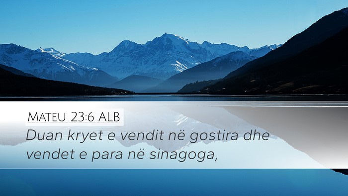 Mateu 23:6 ALB Bible Verse Image