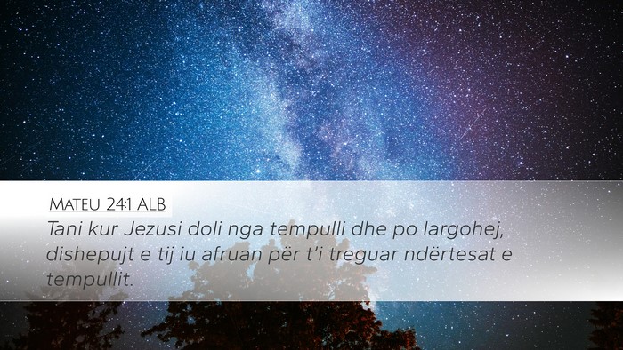 Mateu 24:1 ALB Bible Verse Image