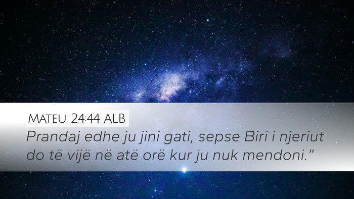 Mateu 24:44 ALB Bible Verse Image