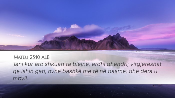 Mateu 25:10 ALB Bible Verse Image