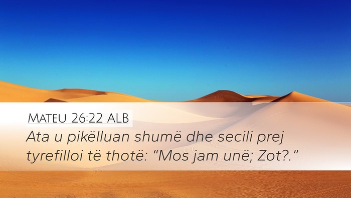Mateu 26:22 ALB Bible Verse Image