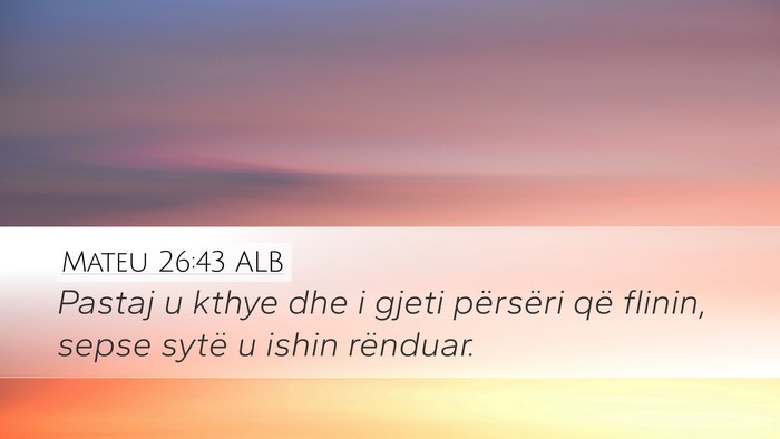 Mateu 26:43 ALB Bible Verse Image