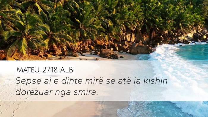 Mateu 27:18 ALB Bible Verse Image