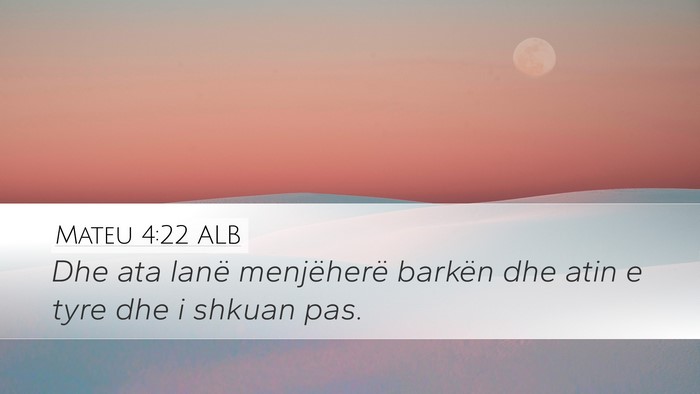 Mateu 4:22 ALB Bible Verse Image