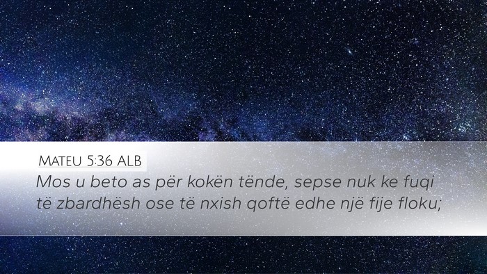 Mateu 5:36 ALB Bible Verse Image