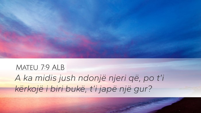 Mateu 7:9 ALB Bible Verse Image