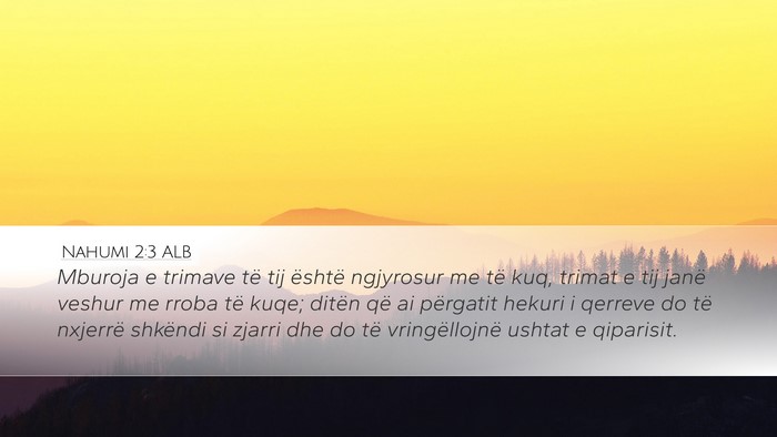 Nahumi 2:3 ALB Bible Verse Image
