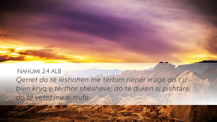 Nahumi 2:4 ALB Bible Verse Image