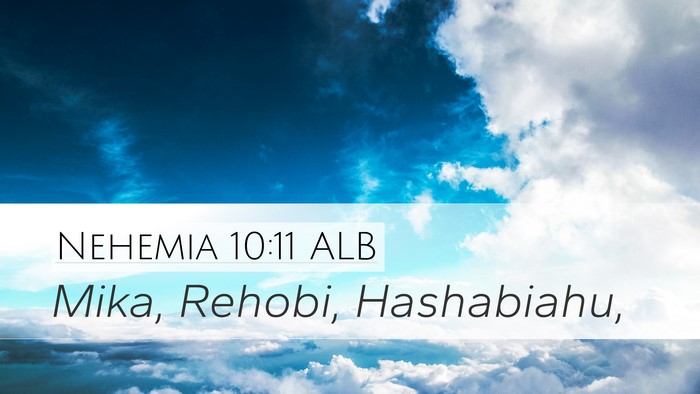 Nehemia 10:11 ALB Desktop Wallpaper - Mika, Rehobi, - Desktop Bible Verse Wallpaper