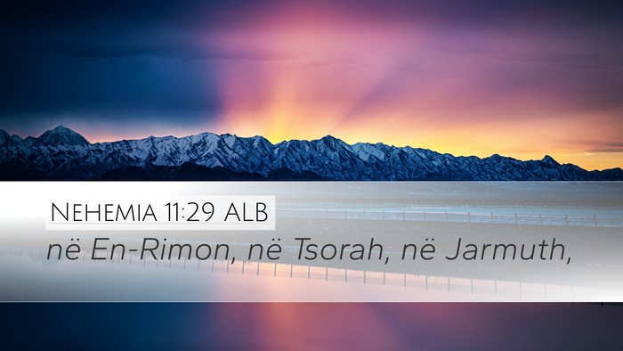 Nehemia 11:29 ALB Desktop Wallpaper - në En-Rimon, në Tsorah, në - Desktop Bible Verse Wallpaper