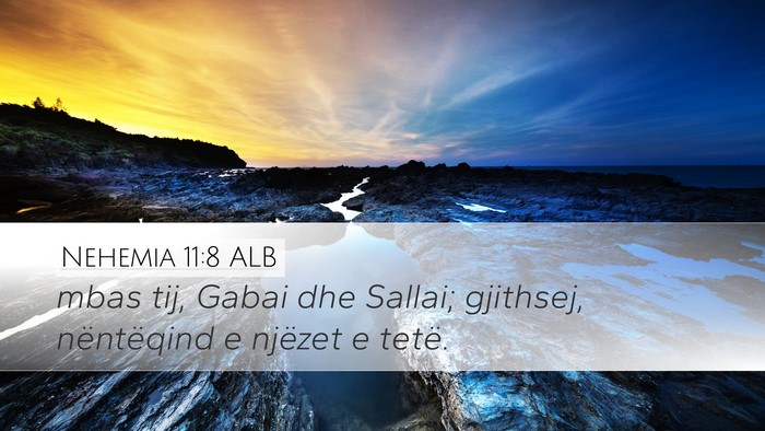 Nehemia 11:8 ALB Desktop Wallpaper - mbas tij, Gabai dhe Sallai; gjithsej, nëntëqind - Desktop Bible Verse Wallpaper