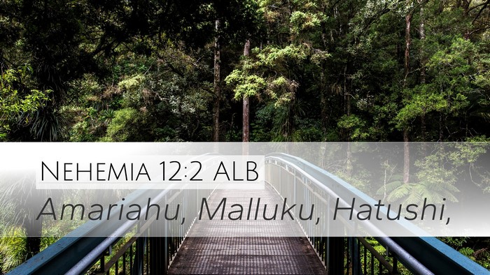 Nehemia 12:2 ALB Desktop Wallpaper - Amariahu, Malluku, - Desktop Bible Verse Wallpaper